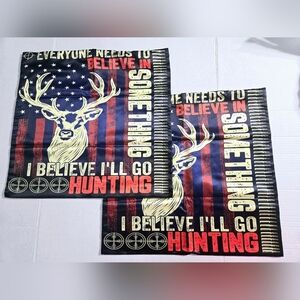 Everyone needs Something to believe in Hunting Pillow Covers set of 2